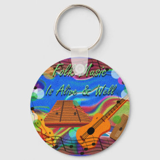 Folk Music Is Alive and Well Key Ring