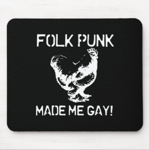 Folk Punk Made Me Gay Chicken Punk Mouse Pad