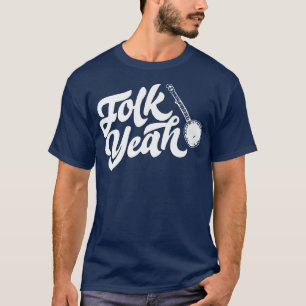 Folk Yeah! Funny Bluegrass Festival Folk Music Con T-Shirt