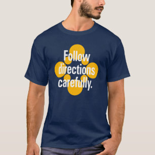 Follow directions carefully White Orange Spots T-Shirt