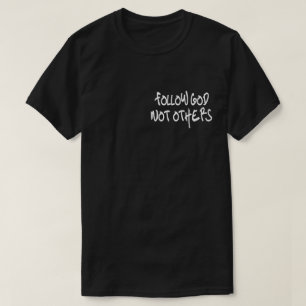 follow god not others T-Shirt