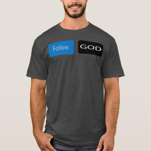Follow GOD T-Shirt
