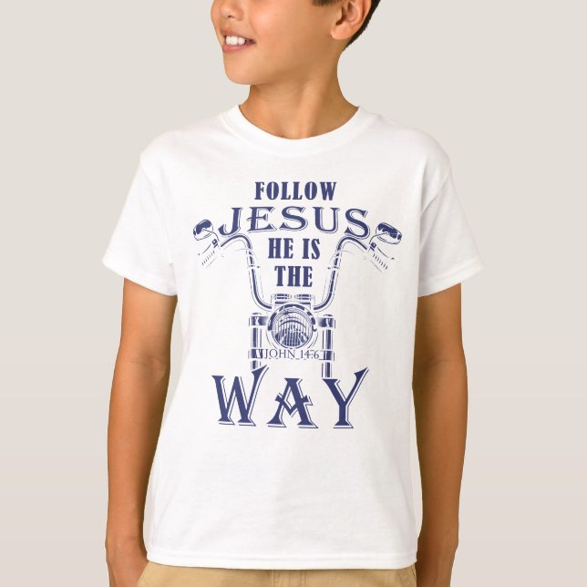 Follow Jesus He is the Way Christian Motorcycle  T-Shirt (Front)