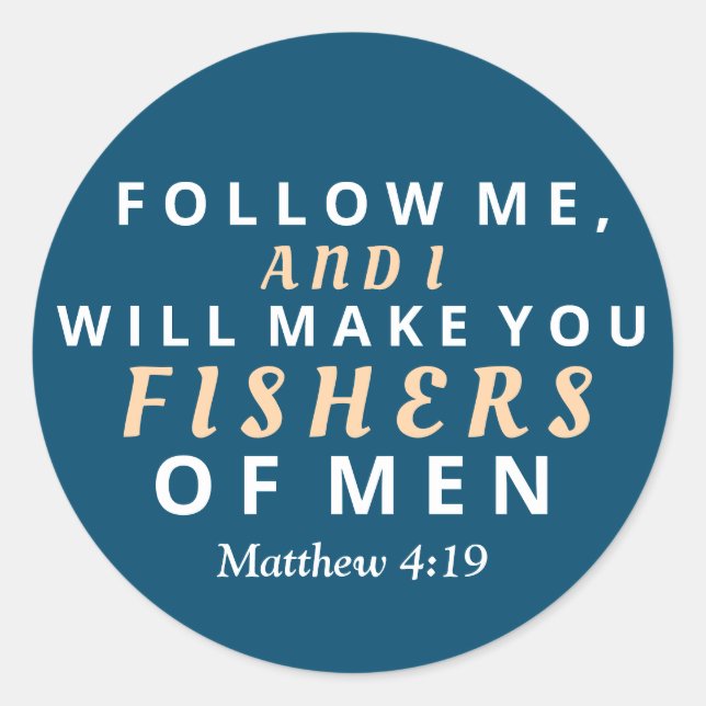 Follow Me and I will Make you Fishers of Men Classic Round Sticker (Front)