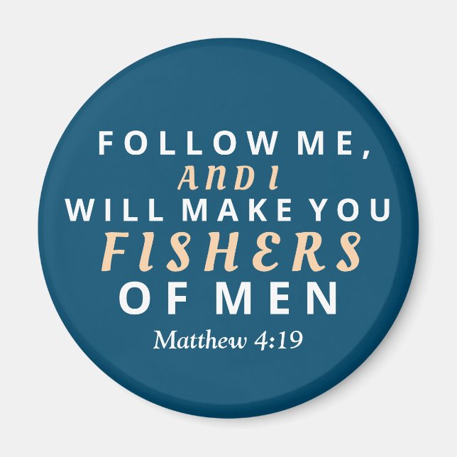 Follow Me and I will Make you Fishers of Men  Magnet (Front)