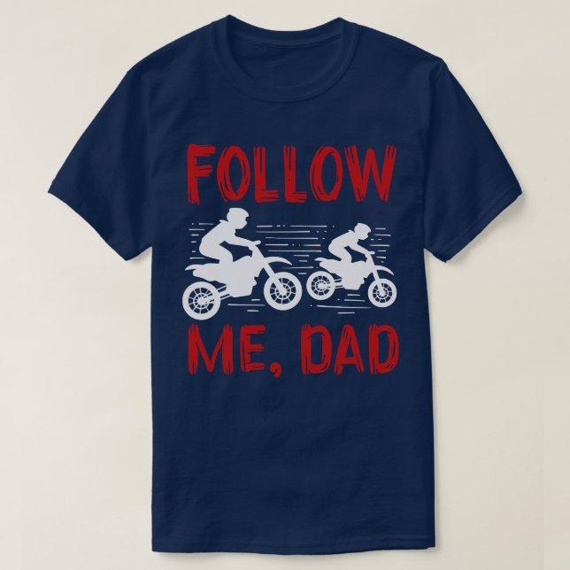 Follow Me Dad T-Shirt (Design Front)
