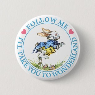 FOLLOW ME, I'LL TAKE YOU TO WONDERLAND 6 CM ROUND BADGE