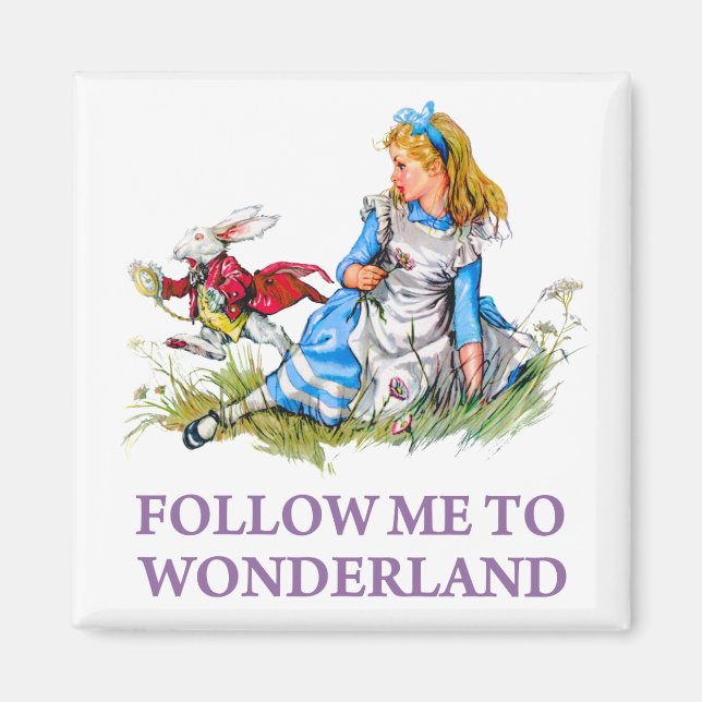 Follow me - I'll take you to Wonderland! Magnet (Front)