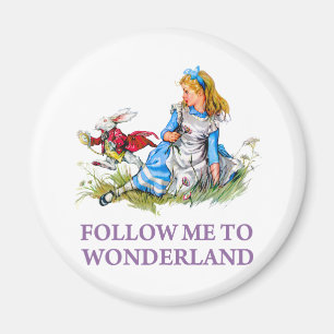 Follow me - I'll take you to Wonderland! Magnet