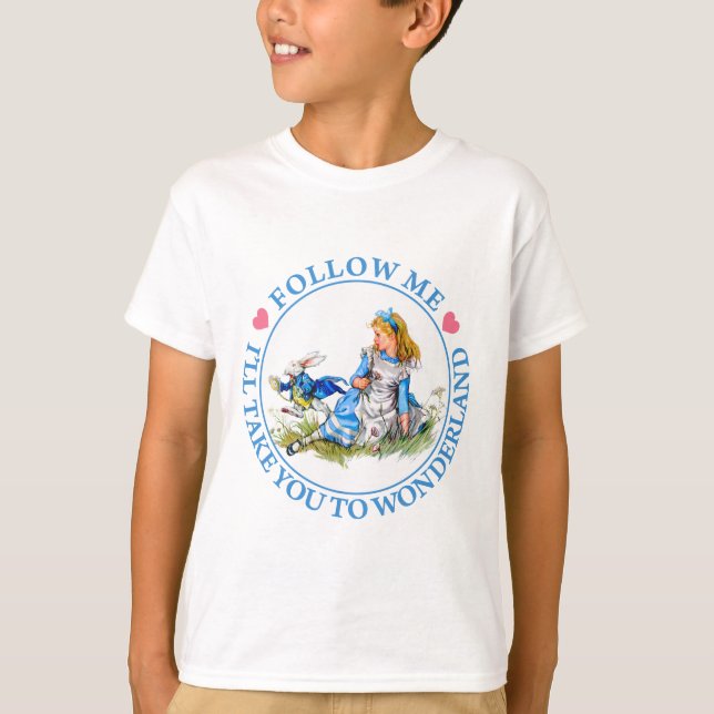 FOLLOW ME, I'LL TAKE YOU TO WONDERLAND T-Shirt (Front)