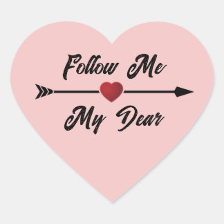 Follow Me My Dear Heart Sticker