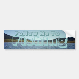 Follow Me To Fishing Bumper Sticker