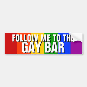 FOLLOW ME TO THE GAY BAR BUMPER STICKER