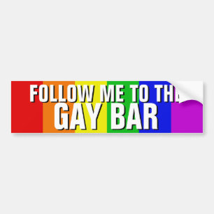 FOLLOW ME TO THE GAY BAR BUMPER STICKER