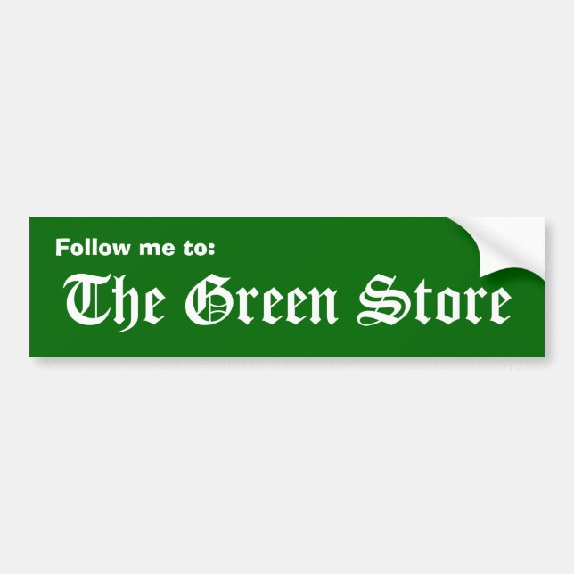 Follow me to:, The Green Store Bumper Sticker (Front)