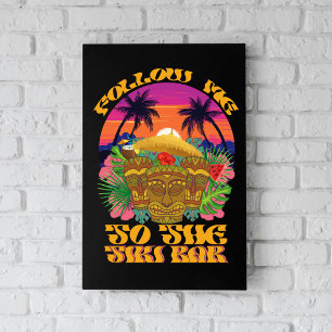 Follow Me To The Tiki Bar Hawaiian Luau Party  Photo Print