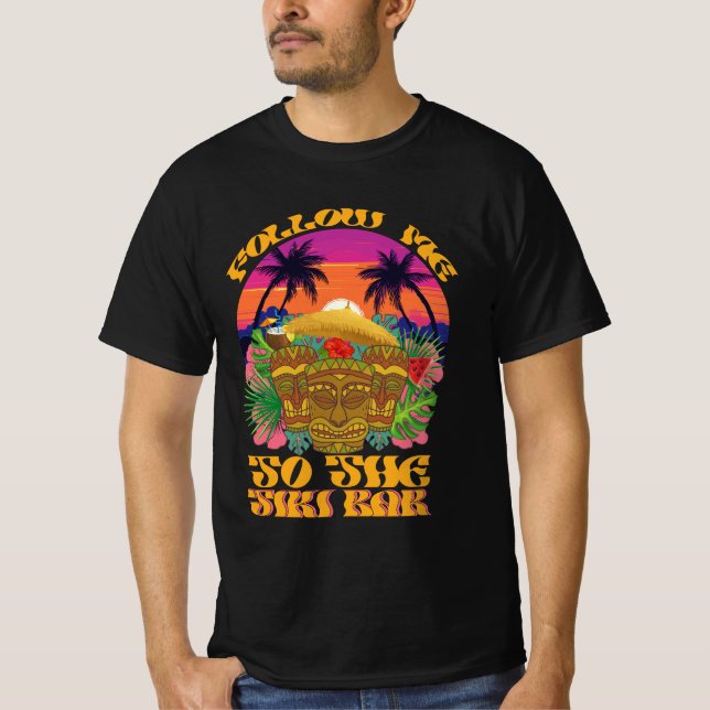 Follow Me To The Tiki Bar Hawaiian Luau Party  T-Shirt (Front)