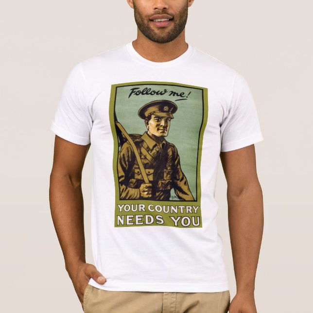 Follow Me! ~ Your Country Needs You T-Shirt (Front)