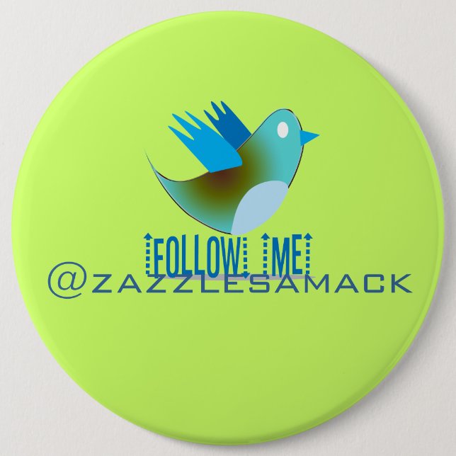 Follow Me @ YOUR Twitter Address 6 Cm Round Badge (Front)