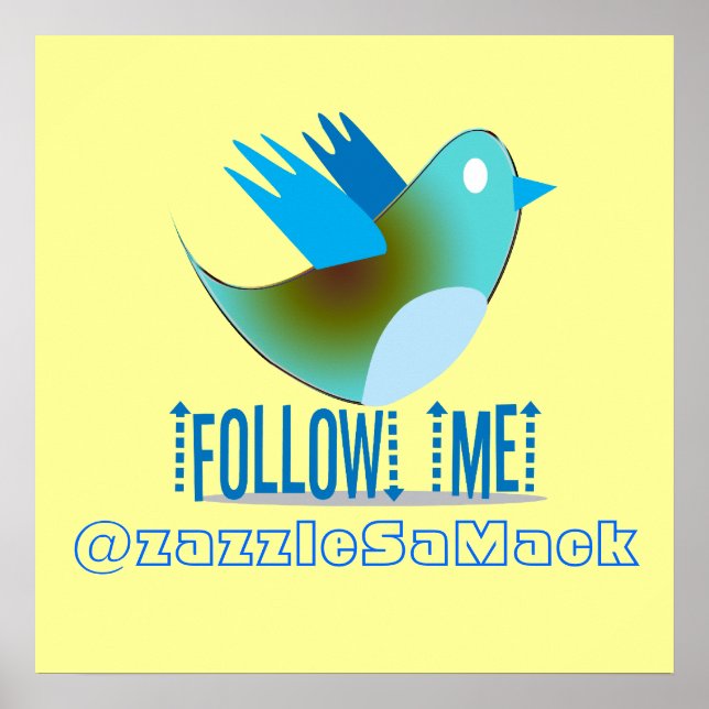 Follow Me @ YOUR Twitter Address Poster (Front)