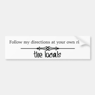 Follow my directions at your own risk bumper sticker
