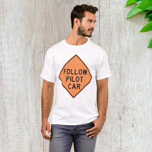 Follow Pilot Car Road Work Construction Sign T-Shirt