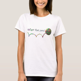 Follow that yarn! T-Shirt