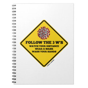 Follow The 3 W's Watch Wear Mask Wash Hands Sign Notebook