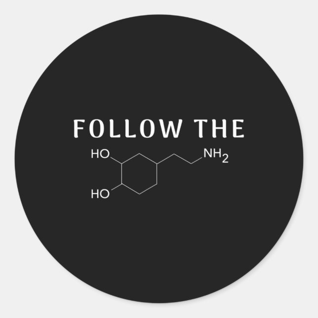 Follow The Dopamine Chemical Structure Fun Science Classic Round Sticker (Front)