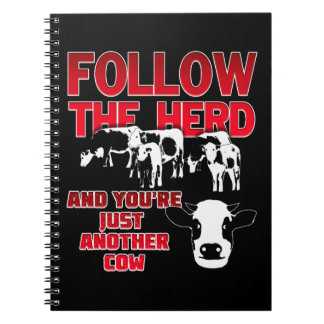 Follow the Herd and You're Just Another Cow (Dark) Notebook