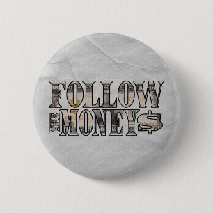 Follow the Money ~ Bill 6 Cm Round Badge