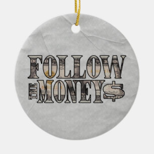 Follow the Money ~ Bill Ceramic Ornament