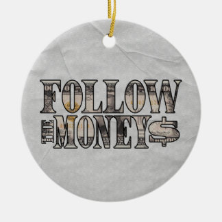 Follow the Money ~ Bill Ceramic Ornament