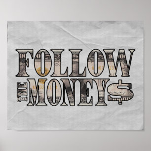 Follow the Money ~ Bill Poster