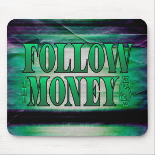 Follow the Money - Grunge Mouse Pad