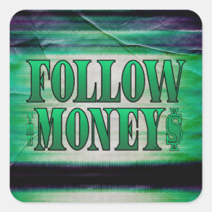Follow the Money - Grunge Square Sticker