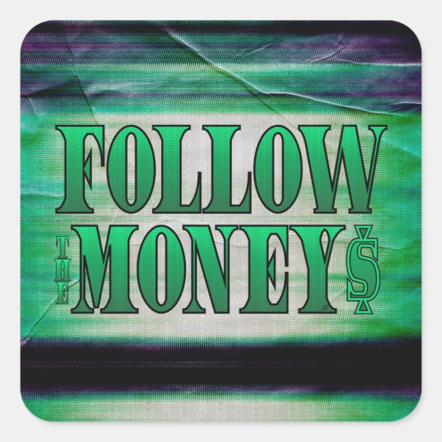 Follow the Money - Grunge Square Sticker (Front)