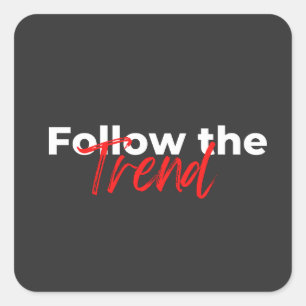 Follow the trend motivational quotes typography square sticker