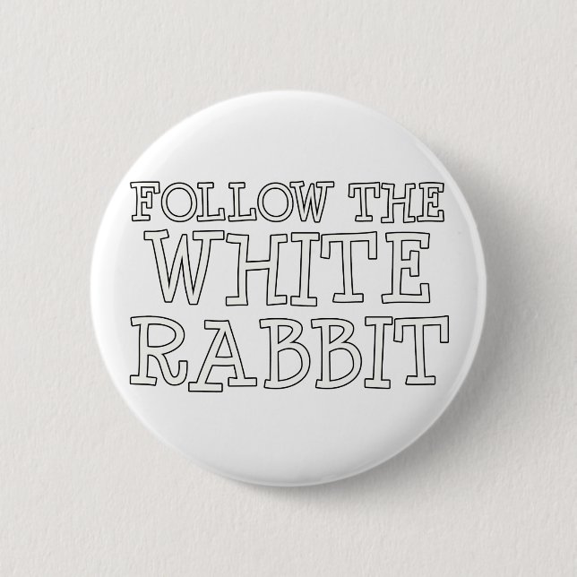 Follow The White Rabbit 6 Cm Round Badge (Front)