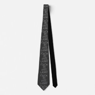Follow the white rabbit, alice quote, wonderland tie