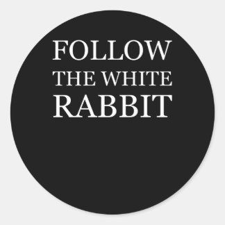 Follow The White Rabbit - gift Classic Round Sticker
