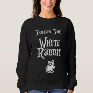 Follow the White Rabbit Sweatshirt