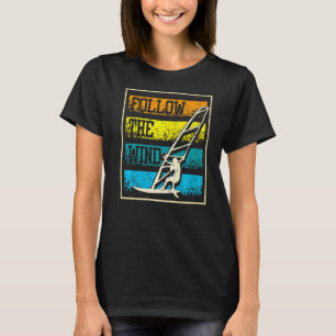 Follow The Wind Windsurfing T-Shirt