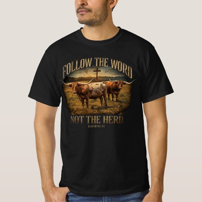 Follow the Word Not the Herd Longhorn Christian T-Shirt (Front)
