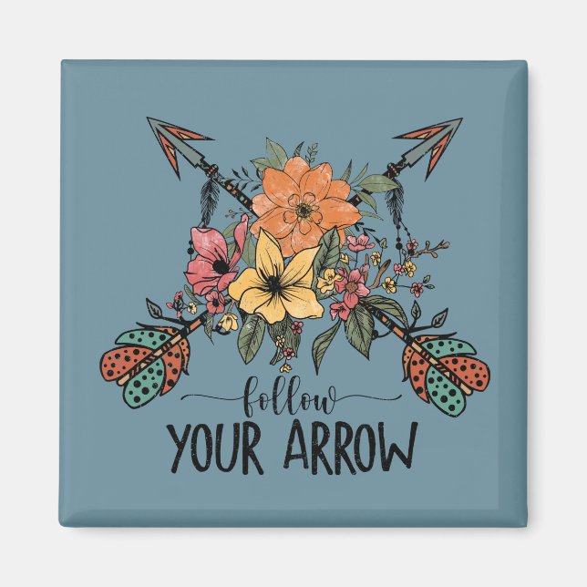 Follow your Arrow Magnet (Front)