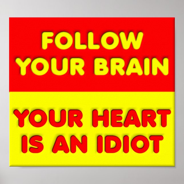 Follow Your Brain Funny Poster (Front)