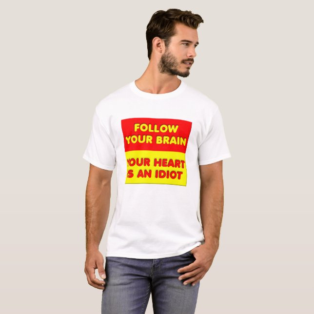 Follow Your Brain Funny Tshirt (Front Full)