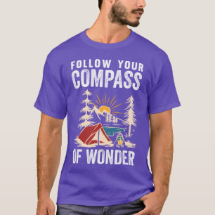Follow Your Compass Of Wonder Camping friend T-Shirt