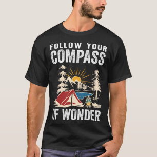 Follow Your Compass Of Wonder Camping T-Shirt