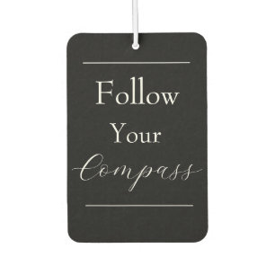 "Follow Your Compass" Phrase Car Air Freshener